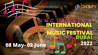 Inclassica International Music Festival 2022 | Dubai opera event | classical music concert | Dxbify