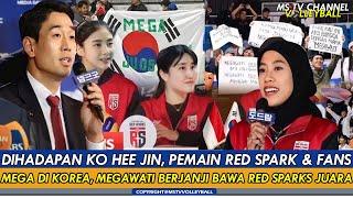 DIHADAPAN KO HEE JIN, PEMAIN RED SPARK & FANS MEGA DI KOREA, MEGAWATI BERJANJI BAWA RED SPARKS JUARA