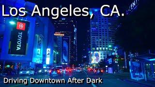 Los Angeles, CA. - 4K HDR - Night Drive, When is the last time you seen Downtown L.A. After Dark
