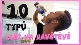 10 TYPŮ LIDÍ NA NÁVŠTĚVĚ