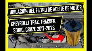  Donde Lleva El FILTRO De ACEITE La CHEVROLET TRAX , TRACKER, Sonic, Cruze 2017- 2023