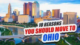 Top 10 Reasons Why You Should move to Ohio