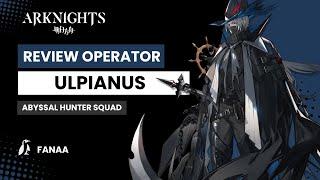 BAHAS ULPIANUS - ANGGOTA BARU ABYSSAL HUNTER | ARKNIGHTS INDONESIA