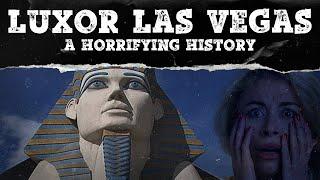 The Horrifying History of Luxor Hotel and Casino Las Vegas | Mystery Syndicate