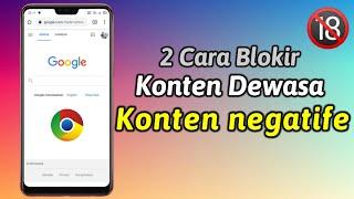 2 Cara Memblokir Konten Dewasa Di Google