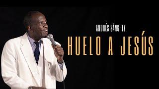 Huelo A Jesús - Andrés Sánchez (Coro Pentecostal)