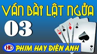 Ván Bài Lật Ngửa Tập 3 | Phát Súng Trên Cao Nguyên | Phim Việt Nam Cũ Hay