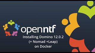 OpenNTF Quickie: Install Domino + Nomad + Leap on Docker