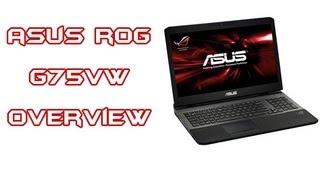 ASUS ROG G75VW Official Gaming Laptop Overview and Benchmarking