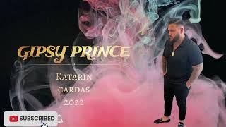 Gipsy Prince -KATARIN 2022 Cardasik Hopaaaa