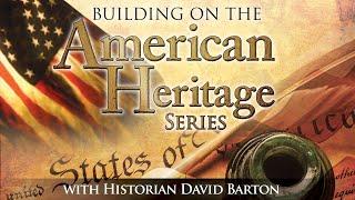 Building on the American Heritage Series | Episode 1 |  Preserving Americas Heritage | David Barton