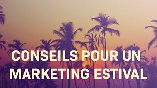 4 Conseils pour un marketing estival