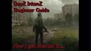 DayZ IntenZ Beginner Guide - How I Get Started in......SVETLOJARSK