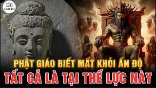 Đây là lý do Phật Giáo Suy Tàn Ở Ấn Độ - Thật Bất Ngờ Sự Thật Bị Che Giấu