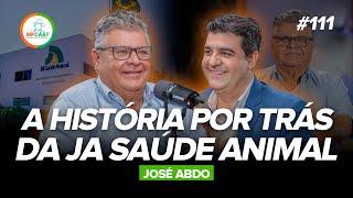 DE FILHO SEM PAI A FUNDADOR DE UM IMPÉRIO VETERINÁRIO (José Abdo) - MF Cast 111