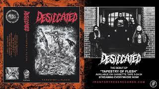 DESICCATED - TAPESTRY OF FLESH (Iron Fortress Records)