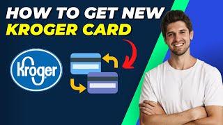 How To Get A New Kroger Card | Step-by-Step Guide