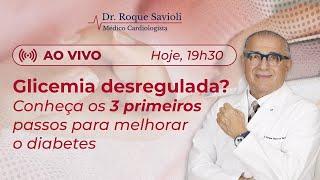 Glicemia desregulada? Conheça os 3 primeiros passos para melhorar o diabetes