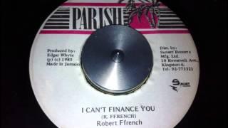 Robert French - I Can't Finance You