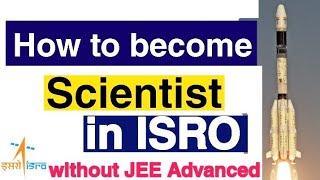 How to Become Scientist in ISRO | without JEE advanced | ISRO After 12th