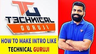 How To Make Intro Like Techinical Guruji --Tutorial Easy