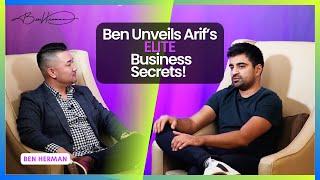 Ben Unveils Arif’s ELITE Business Secrets!