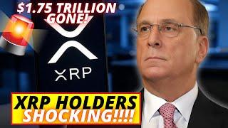 XRP JUST IN! BLACKROCK CEO JUST SHOCKED EVERYONE! $1.75 TRILLION GONE! BIG DEAL FOR BANKS!