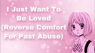 I Just Want To Be Loved (Reverse Comfort For Past Abuse) (Timid Girl) (Why Do You Love Me?) (F4M)