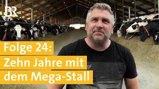 Stallgeschichten #24: Wie läuft es 10 Jahre nach dem Bau des XXL-Kuhstalls? | Unser Land | BR