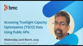 Webinar: Accessing TrueSight Capacity Optimization (TSCO) data using public APIs