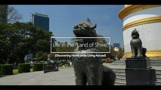 Living in Myanmar: Life in the Land of Shwe!