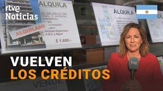 ARGENTINA: Los BANCOS empiezan a ofrecer HIPOTECAS, que los COMPRADORES reciben con CAUTELA | RTVE