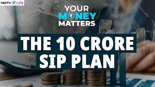 Retirement At 45, Rs 10 Crore Corpus: What Should Be Your SIP Plan?