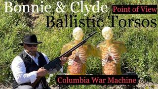 Bonnie & Clyde point of view Ballistic Torsos!!!  You will not be disappointed!