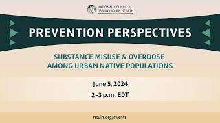 Prevention Perspectives: Substance Misuse and Overdose Among Urban Native Populations