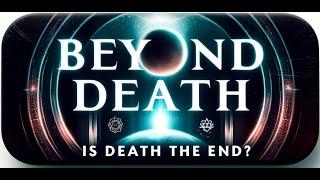 Beyond Death: Unlocking the Mysteries of Near-Death Experiences