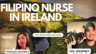 FILIPINO NURSE IN IRELAND  | PODCAST EDITION 3 | HIS JOURNEY