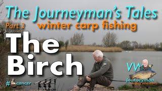 Carp Fishing Winter At The Birch Syndicate - The Journeyman's Tales - Part 2 #carpfishing