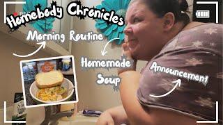 Homebody Chronicles Episode 6 | Morning Routine | Announcement | Homemade Soup