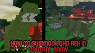 How To Summon Lord Rex In Control Army