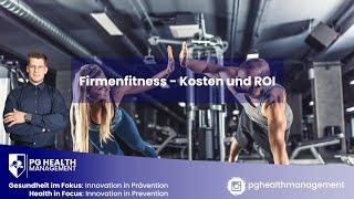 Firmenfitness - Kosten und ROI - PG Health Management