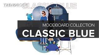 Classic Blue Color Trend I Moodboard Collection