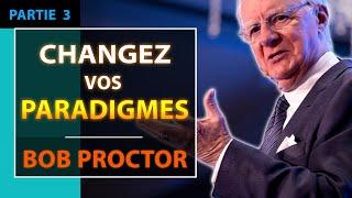 Accomplissez tout ce que vous voulez | Partie 3/5 | Bob Proctor