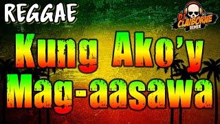 KUNG AKO'Y MAG-AASAWA (DJ Claiborne Reggae Remix)