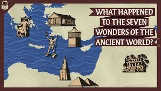 What Happened to the Ancient Wonders of the World?