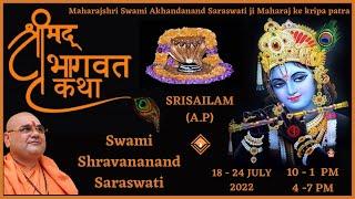 02- Shrimad Bhagawat Katha Srishailam A.P. 18-24 July 2022 Swami Shravananand Saraswatiji Maharaj