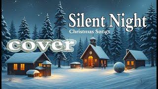 Silent Night - Song Cover  | Christmas Songs |