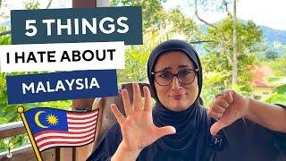 5 THINGS I HATE ABOUT MALAYSIA!  | BE PREPARED |