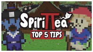 Spirittea | Top 5 Tips