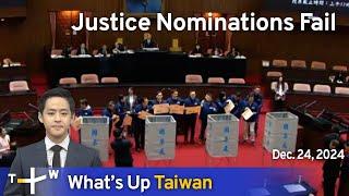 Justice Nominations Fail, What's Up Taiwan – News at 20:00, December 24, 2024｜TaiwanPlus News